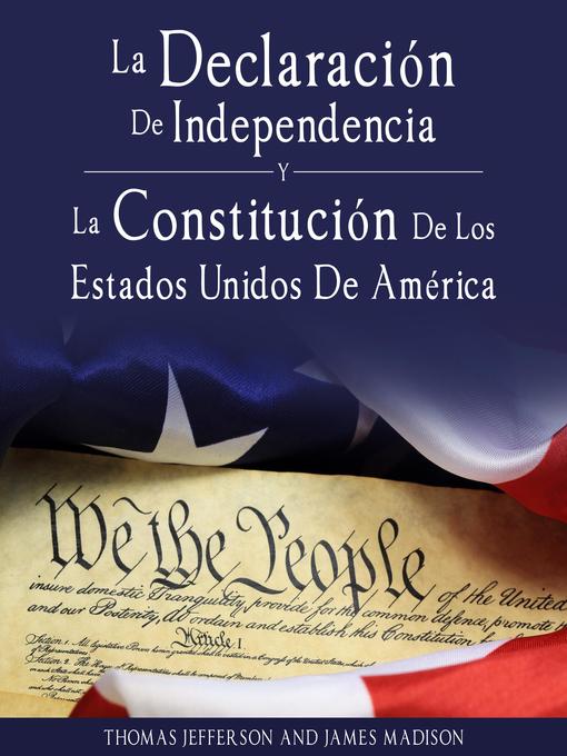 Title details for Declaracion de Independencia y Constitucion de los Estados Unidos de America by Thomas Jefferson - Wait list
